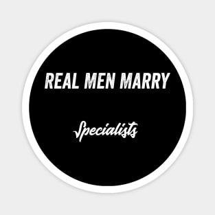 Real Men Marry Specialists Gift for Husband T-Shirt Magnet